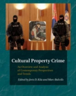 Cultural Property Crime: An Overview and Analysis on Contemporary Perspectives and Trends (Heritage and Identity: Issues in Cultural Heritage Protect