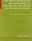 The Arabic Translation and Commentary of Yefet Ben 'Eli the Karaite on the Book of Joshua (Etudes Sur Le Judaisme Medieval)