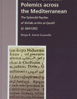 Muslim-Christian Polemics Across the Mediterranean: The 