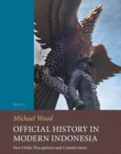 Official History in Modern Indonesia: New Order Perceptions and Counterviews