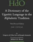 A Dictionary of the Ugaritic Language in the Alphabetic Tradition (Handbook of Oriental Studies: Section 1; The Near and Middle East)