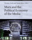 Marx and the Political Economy of the Media (Studies in Critical Social Sciences)