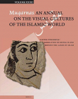 Gazing Otherwise: Modalities of Seeing in and Beyond the Lands of Islam (Muqarnas)