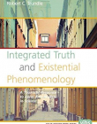 Integrated Truth and Existential Phenomenology: A Thomistic Response to Iconic Anti-Realists in Science (Value Inquiry Book Series) (Value Inquiry Bo