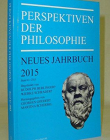 Perspektiven Der Philosophie 2015: Neues Jahrbuch (Perspektiven Der Philosophie, Neues Jahrbuch) (German Edition)