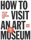 How to Visit an Art Museum: Empowering Tips for a Truly Rewarding Visit