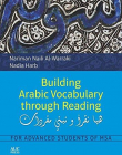 Building Arabic Vocabulary through Reading: For Advanced Students of MSA