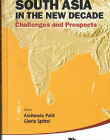 SOUTH ASIA IN THE NEW DECADE: CHALLENGES AND PROSPECTS