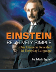 Einstein Relatively Simple: Our Universe Revealed