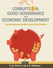 Corruption, Good Governance and Economic Development : Contemporary Analysis and Case Studies