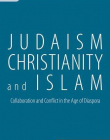 Judaism, Christianity, and Islam: Collaboration and Conflict in the Age of Diaspora (Global Connections)