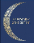 The Rubaiyat of Omar Khayyلm: Illustrated Collector's Edition