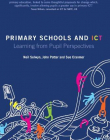 PRIMARY SCHOOLS AND ICT: LEARNING FROM PUPIL PERSPECTIV