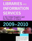 LIBRARIES AND INFORMATION SERVICES IN THE UK AND ROI 2009-2010