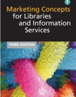 Marketing Concepts for Libraries and Information Services