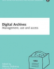 Digital Archives: Management, Access and Use