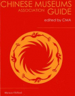 China Museums Association Guide: Edited by China Museums Association