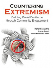 COUNTERING EXTREMISM: BUILDING SOCIAL RESILIENCE THROUGH COMMUNITY ENGAGEMENT (IMPERIALS COLLEGE PRESS INSURGENCY AND TERRORISM)