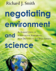 NEGOTIATING ENVIRONMENT AND SCIENCE: AN INSIDER'S VIEW OF INTERNATIONAL AGREEMENTS, FROM DRIFTNETS TO THE SPACE STATION