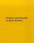 STRUKTUR UND DYNAMIK IN KANTS KRITIKEN: VOLLZUG IHRER TRANSZENDENTAL-KRITISCHEN EINHEIT