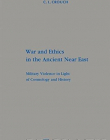 WAR AND ETHICS IN THE ANCIENT NEAR EAST: MILITARY VIOLE