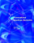 TRANSNATIONAL AMERICAN MEMORIES