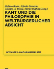 KANT UND DIE PHILOSOPHIE IN WELTBURGERLICHER ABSICHT (GERMAN EDITION)