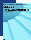 SELBST PHILOSOPHIEREN: EIN METHODENBUCH: GERMAN