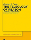 The Teleology of Reason (Kantstudien-Erganzungshefte)