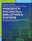 Handbuch Hochschulbibliothekssysteme: Leistungsfahige Informationsinfrastrukturen Fur Wissenschaft Und Studium (de Gruyter Reference) (German Languag