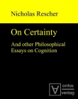 ON CERTAINTY AND OTHER PHILOSOPHICAL ESSAYS ON COGNITION