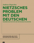 NIETZSCHES PROBLEM MIT DEN DEUTSCHEN: WAGNERS DEUTSCHTUM UND NIETZSCHES PHILOSOPHIE (MONOGRAPHIEN UND TEXTE ZUR NIETZSCHE-FORSCHUNG) (GERMAN EDIT