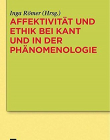 Affektivitat Und Ethik Bei Kant Und in Der Phanomenologie (German Language)
