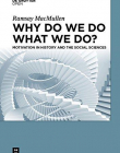 Why Do We Do What We Do?: Motivation in History and the Social Sciences