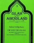 Die Welt des Islam: Rezipiert und dargestellt durch Jos. Freiherr von Hammer-Purgstall (Islam und Abendland) (German Edition)