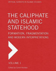 The Caliphate - Formation, Fragmentation and Modern Interpretations (Critical Surveys in Islamic Studies)