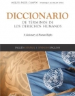 A Dictionary of Human Rights English and Spanish- DICCIONARIO DE TERMINOS DE LOS DERECHOS HUMANOS Ingles y Espanol (Spanish Edition)
