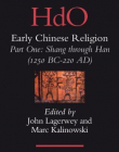 EARLY CHINESE RELIGION ; PART ONE: SHANG THROUGH HAN (1250 BC-220 AD)