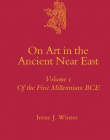 ON ART IN THE ANCIENT NEAR EAST (CULTURE AND HISTORY OF THE ANCIENT NEAR EAST)
