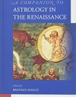 A Companion to Astrology in the Renaissance (Brill's Companions to the Christian Tradition)