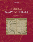 GENERAL MAPS OF PERSIA, 1477-1925