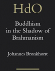 BUDDHISM IN THE SHADOW OF BRAHMANISM
