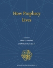 HOW PROPHECY LIVES (RELIGION AND THE SOCIAL ORDER)