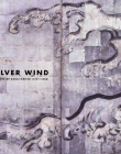 SILVER WIND-THE ARTS OF SAKAI HOITSU (1761-1828)