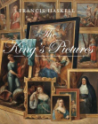 THE KING'S PICTURES: THE FORMATION AND DISPERSAL OF THE COLLECTIONS OF CHARLES I AND HIS COURTIERS (PAUL MELLON CENTRE FOR STUDIES IN BRITISH ART)