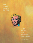 The Long March of Pop: Art, Music, and Design, 1930?1995