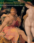 Bartholomeus Spranger: Splendor and Eroticism in Imperial Prague (Metropolitan Museum of Art)