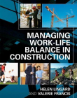 MANAGING WORK-LIFE BALANCE IN CONSTRUCTION