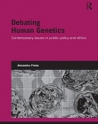 DEBATING HUMAN GENETICS : CONTEMPORARY ISSUES IN PUBLIC