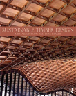 Sustainable Timber Design: Construction for 21st Century Architecture